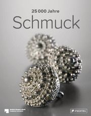 25.000 Jahre Schmuck Staatliche Museen zu Berlin/Maren Eichhorn-Johannsen/Adelheid Rasche u 9783791379036