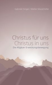 Christus für uns - Christus in uns Singer, Gabriele/Mauerhofer, Walter 9783866991842