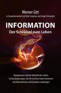 Information - Der Schlüssel zum Leben Gitt, Werner 9783866993471