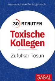 30 Minuten Toxische Kollegen Tosun, Zulfukar 9783967391336