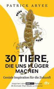 30 Tiere, die uns klüger machen Aryee, Patrick 9783423351980