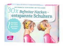 30 x Befreiter Nacken - entspannte Schultern Franklin, Eric/Gulden, Elke/Scheer, Bettina 4260179514739