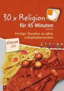 30 x Religion für 45 Minuten - Klasse 3/4 Kurt, Aline 9783834609618