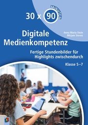 30x 90 Minuten: Digitale Medienkompetenz Stein, Anna Maria/Steves, Mirjam 9783834643315