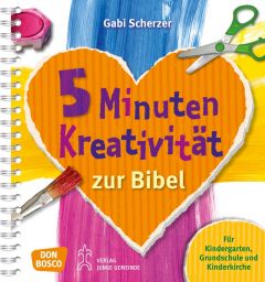 5 Minuten Kreativität zur Bibel Scherzer, Gabi 9783769819700