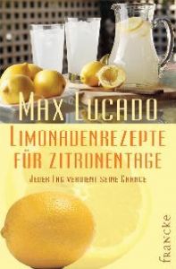 Limonadenrezepte für Zitronentage Lucado, Max 9783868270327