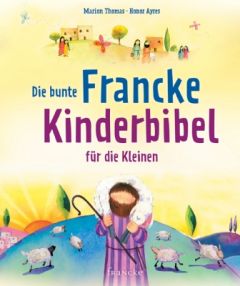 Die bunte Francke-Kinderbibel für die Kleinen Thomas, Marion 9783868273618