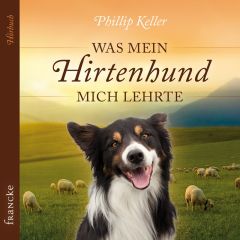 Was mein Hirtenhund mich lehrte Keller, Philip 9783868275018