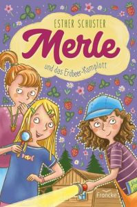 Merle und das Erdbeer-Komplott Schuster, Esther 9783963622410