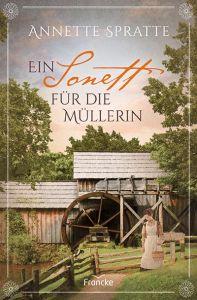 Ein Sonett für die Müllerin Spratte, Annette 9783963622441
