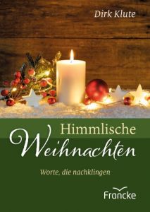 Himmlische Weihnachten Klute, Dirk 9783963622861