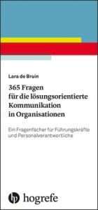 365 Fragen für die lösungsorientierte Kommunikation in Organisationen De Bruin, Lara 9783801729288