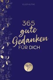 365 gute Gedanken für dich Kuthe, Ellen 9783747406229