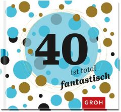40 ist total fantastisch Joachim Groh 9783848518258