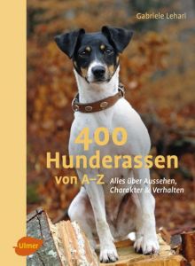 400 Hunderassen von A-Z Lehari, Gabriele 9783800159505