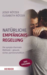 Natürliche Empfängnisregelung Rötzer, Josef/Rötzer, Elisabeth 9783451600975