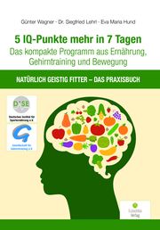 5 IQ-Punkte mehr in 7 Tagen Wagner, Günter/Lehrl, Siegfried (Dr.)/Eva Maria, Hund 9783944592275