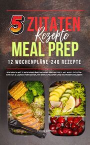 5 Zutaten Rezepte Meal Prep Linnert, Peggy 9783989354432