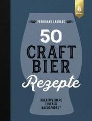 50 Craftbier-Rezepte Laudage, Ferdinand 9783818608163