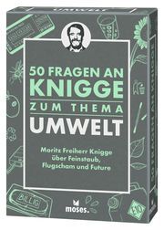 50 Fragen an Knigge zum Thema Umwelt Knigge, Moritz (Freiherr)/Schellberg, Michael/Strauch, Kajo Titus 9783964550613