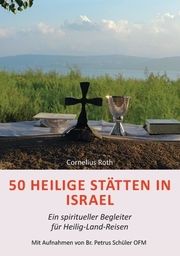 50 Heilige Stätten in Israel Roth, Cornelius 9783959762960
