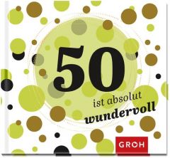50 ist absolut wundervoll Joachim Groh 9783848518265