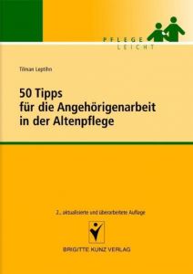 50 Tipps für die Angehörigenarbeit in der Altenpflege Leptihn, Tilman 9783899934489
