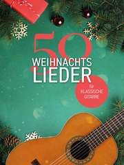 50 Weihnachtslieder für klassische Gitarre Hal Leonard Europe - Bosworth Edition 9783954562954