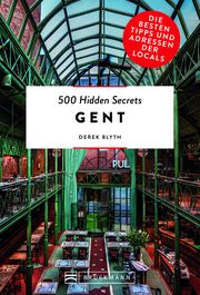 500 Hidden Secrets Gent Blyth, Derek 9783734319877