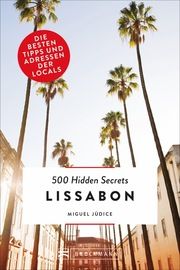 500 Hidden Secrets Lissabon Júdice, Miguel 9783734312243