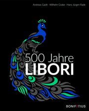 500 Jahre Libori Gaidt, Andreas/Grabe, Wilhelm/Rade, Hans Jürgen 9783897108745