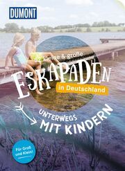 52 kleine & große Eskapaden in Deutschland - Unterwegs mit Kindern Weiler, Elke/Sohr, Stefanie/Lienhardt, Volko u a 9783616028149