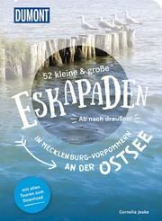 52 kleine & große Eskapaden in Mecklenburg-Vorpommern an der Ostsee Jeske, Cornelia 9783770180929