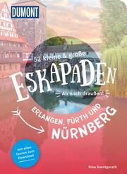 52 kleine & große Eskapaden Nürnberg, Fürth und Erlangen Soentgerath, Nina 9783616110028