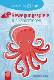 55 Bewegungsspiele für Senioren und Seniorinnen Lietz, Susanne 9783834645470