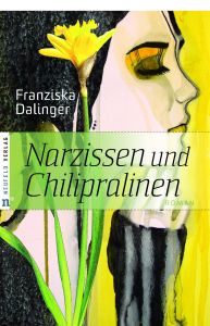 Narzissen und Chilipralinen Dalinger, Franziska 9783862560226