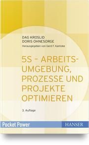 5S - Arbeitsumgebung, Prozesse und Projekte optimieren Kroslid, Dag/Ohnesorge, Doris/Pohl, Johannes 9783446452053