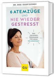 6 Atemzüge und nie wieder gestresst Egorov, Egor (Dr. med.) 9783833895203