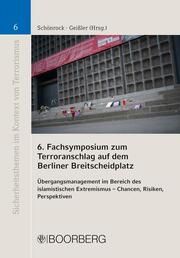 6. Fachsymposium zum Terroranschlag auf dem Berliner Breitscheidplatz Sabrina Schönrock/Sarah Geißler 9783415075153