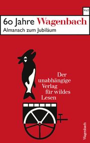 60 Jahre Wagenbach - der unabhängige Verlag für wildes Lesen Susanne Schüssler 9783803128720