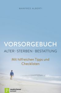 Vorsorgebuch, Alter - Sterben - Bestattung Alberti, Manfred 9783761561881