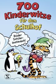 700 Kinderwitze für den Schulhof Steffen Gumpert 9783505151064