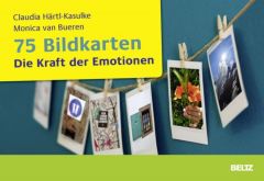 75 Bildkarten: Die Kraft der Emotionen Härtl-Kasulke, Claudia/van Bueren, Monica 9783407366146