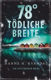 78 Grad tödliche Breite Kvandal, Hanne H 9783423219730