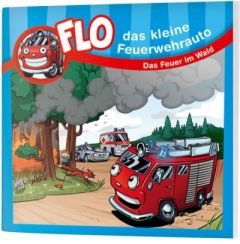 Das Feuer im Wald - Flo, das kleine Feuerwehrauto Mörken, Christian 9783957341754