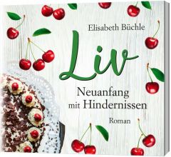 Liv - Neuanfang mit Hindernissen Büchle, Elisabeth 9783957347091