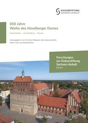 850 Jahre Weihe des Havelberger Domes Christian Philipsen/Eike Henning Michl/Katrin Tille u a 9783867324458