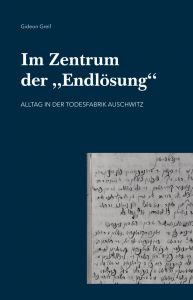 Im Zentrum der 'Endlösung'