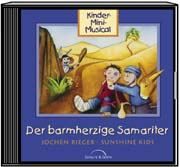 CD Der barmherzige Samariter (mit Playback) Rieger, Jochen/Sunshine Kids 4029856397498
