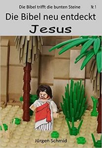 Die Bibel neu entdeckt Jesus